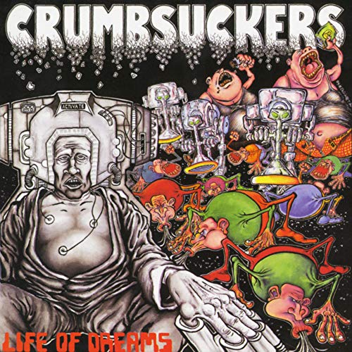 Crumbsuckers Life Of Dreams