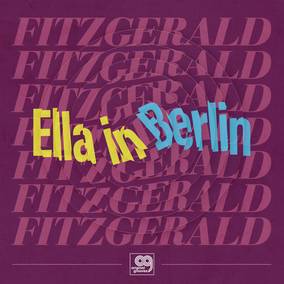Original Grooves: Ella In Berlin