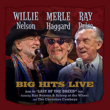 Willie, Merle & Ray: Big Hits Live From The Last Of The Breed Tour (RSD 11/26/21)