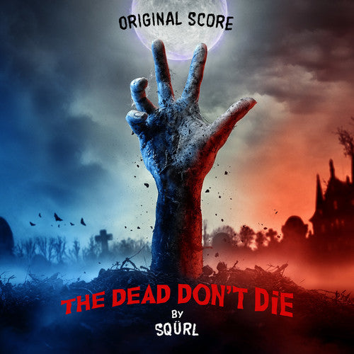 THE DEAD DON'T DIE (ORIGINAL SCORE)