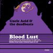 UNCLE ACID & THE DEADBEATS BLOOD LUST