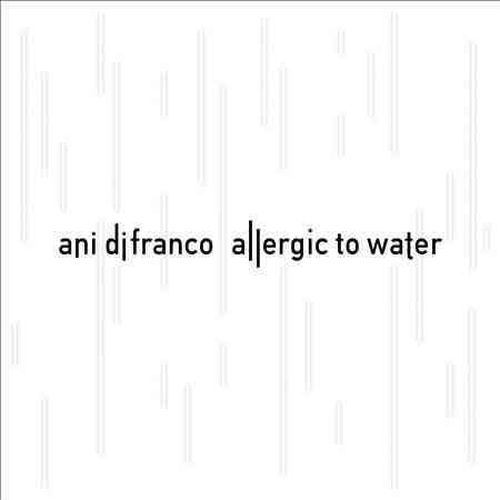 Ani Difranco ALLERGIC TO WATER