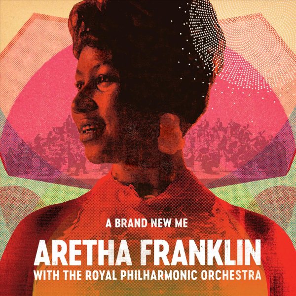 BRAND NEW ME: ARETHA FRANKLIN WITH ROYAL PHIL ORCH