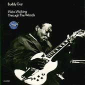 Buddy Guy I WAS WALKIN THROUGH