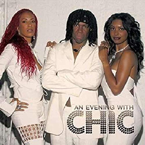 Chic AN EVENING WITH CHIC