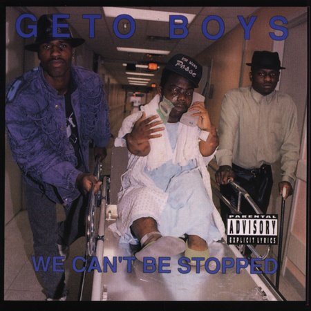 Geto Boys WE CAN'T BE STOPPED