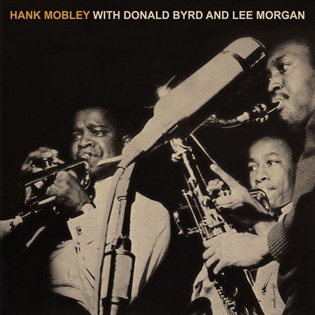 HANK MOBLEY WITH DONALD BYRD & LEE MORGAN