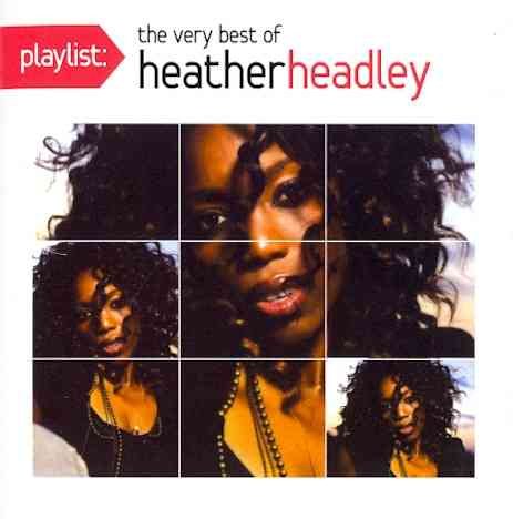 PLAYLIST: THE VERY BEST OF HEATHER HEADL