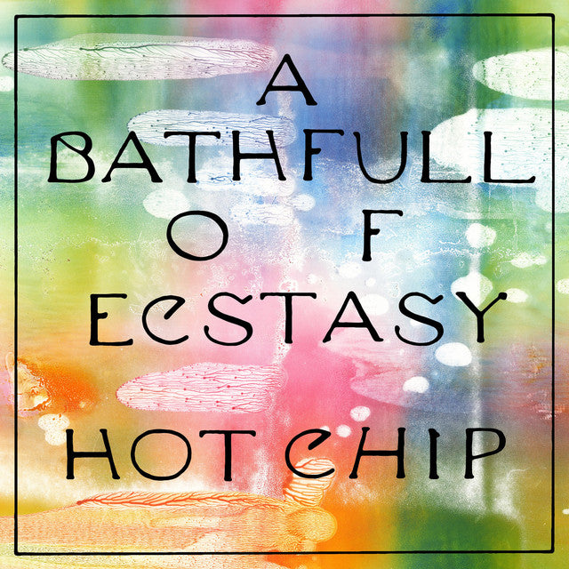 Hot Chip A Bath Full of Ecstasy indie exclusive crystal clear 180g 2LP vinyl