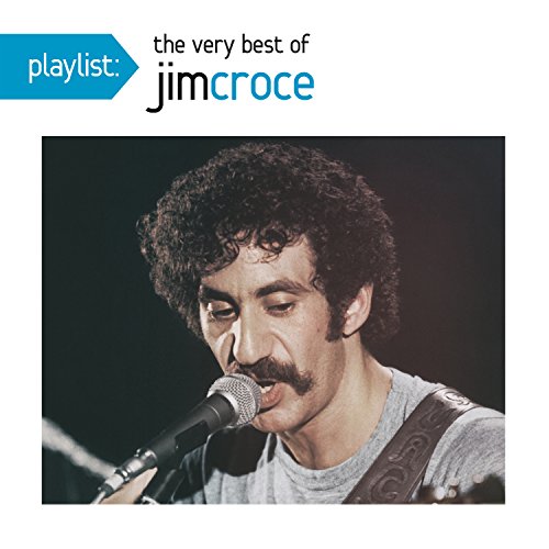 Playlist: The Very Best Of Jim Croce