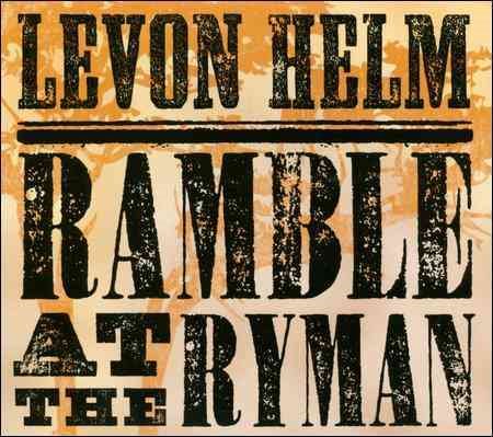 Levon Helm RAMBLE AT THE RYMAN