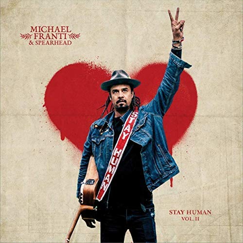 Michael Franti & Spearhead Stay Human Vol. Ii