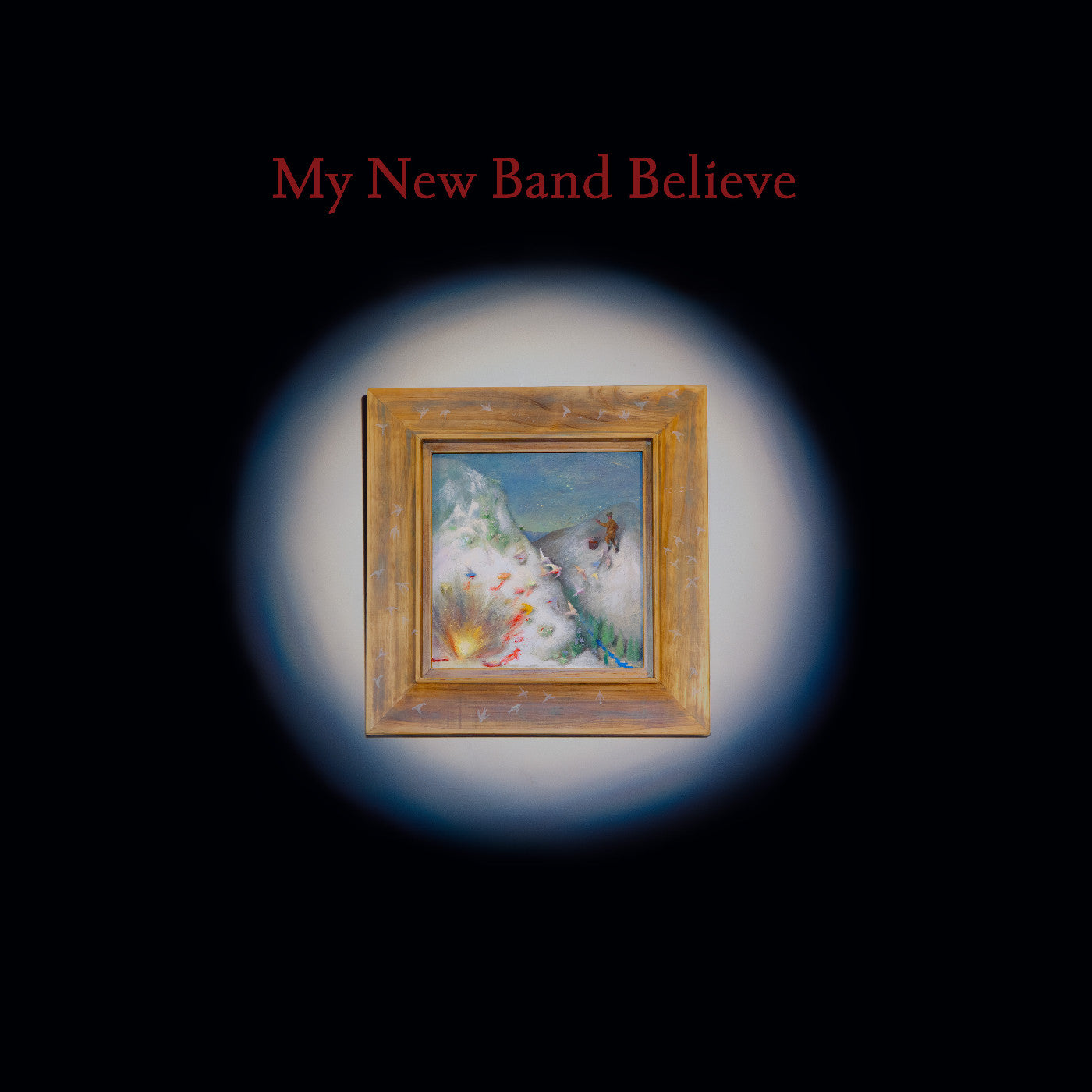 My New Band Believe (Indie Exclusive Oxblood Vinyl)