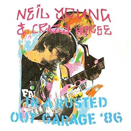 Neil Young & Crazy Horse In A Rusted Out Garage'86 (180G)