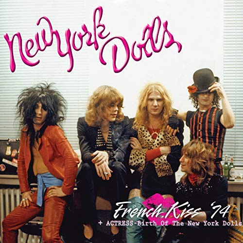 FRENCH KISS 74 + ACTRESS - BIRTH OF NEW YORK DOLLS