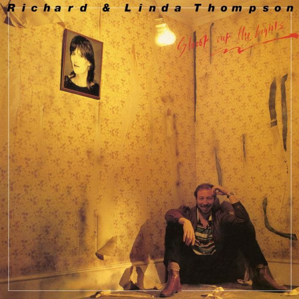 Richard Thompson / Linda SHOOT OUT THE LIGHTS (SYEOR 2018 EXCLUSIVE)