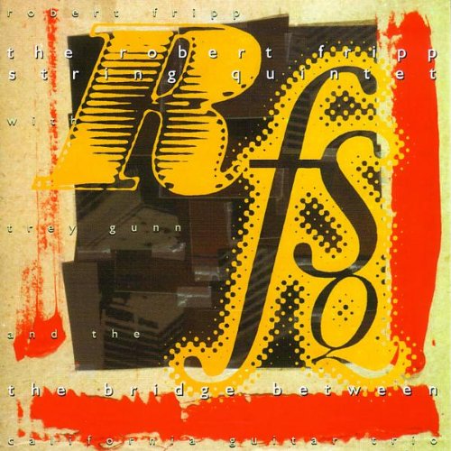 Robert Fripp String Quintet - The Bridge Between (CD)