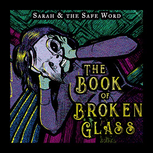 Sarah and the Safe Word The Book of Broken Glass