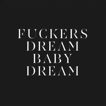 FUCKERS / DREAM BABY DREAM