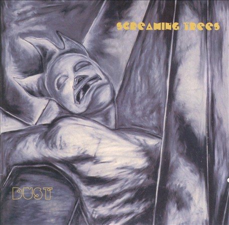 SCREAMING TREES DUST