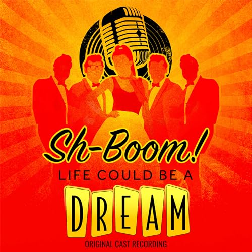 Sh-Boom! Life Could Be A Dream