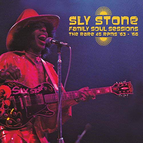 Sly Stone Family Soul Sessions - The Rare 45 Rpms '63-'66