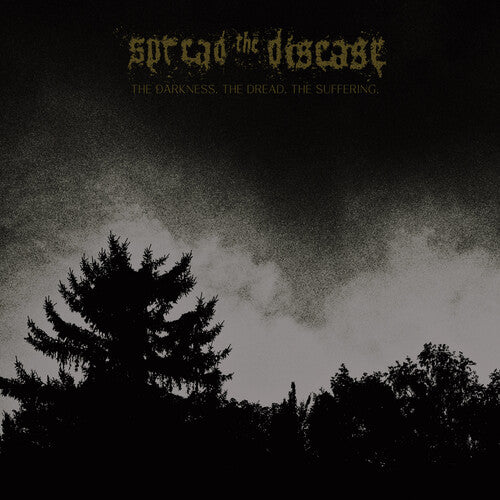 The Dakness, The Dread. The Suffering