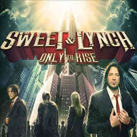 Sweet & Lynch ONLY TO RISE