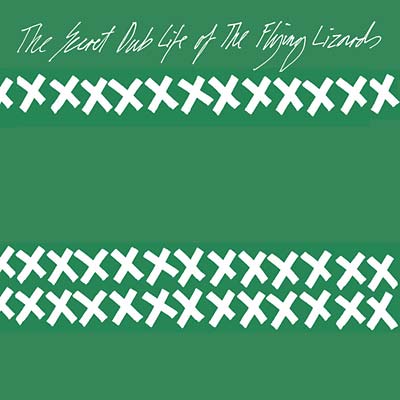 The Secret Dub Life Of The Flying Lizards