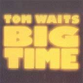 Tom Waits BIG TIME