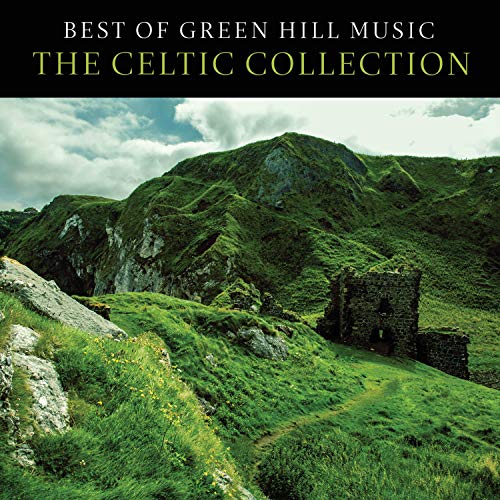 Best Of Green Hill: The Celtic Collection