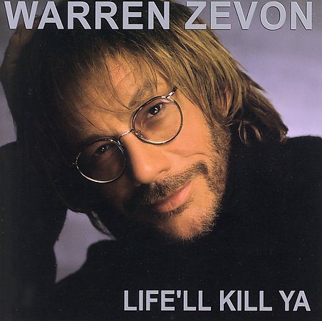 LIFE'LL KILL YA