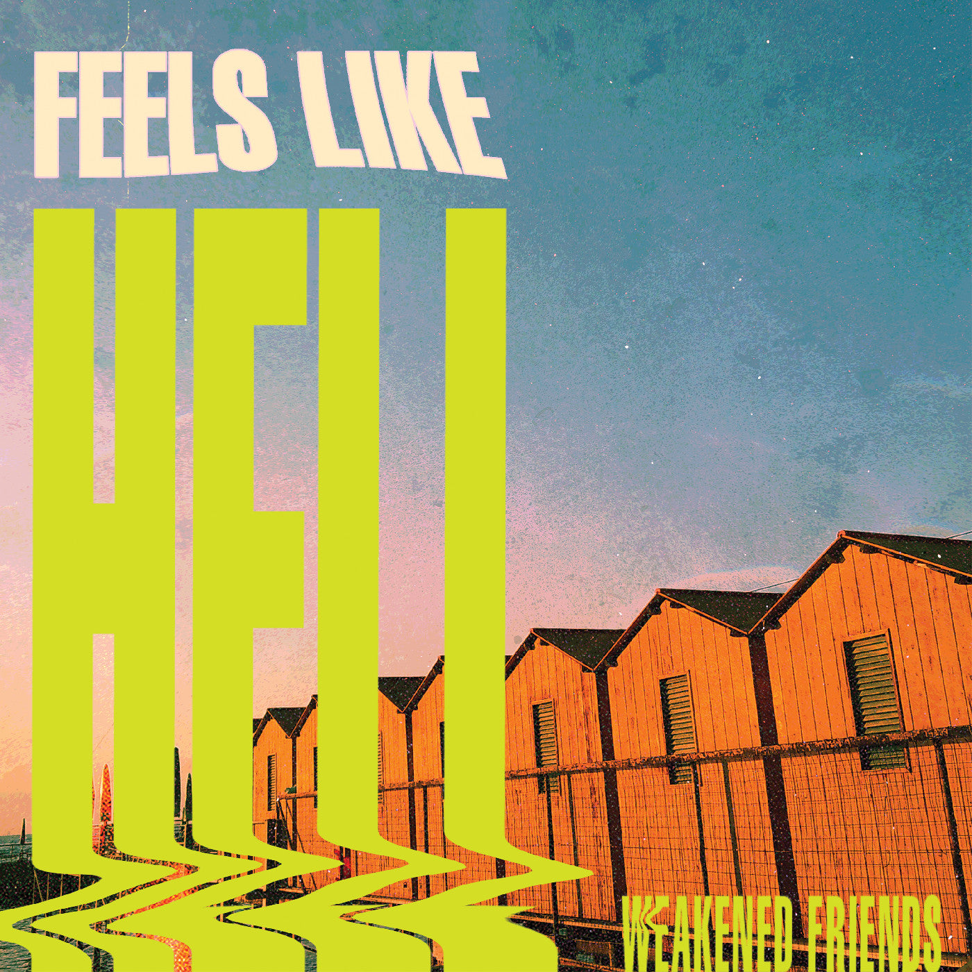 Feels Like Hell (Green Slime Vinyl)