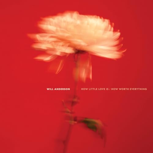 How Little Love Is / How Worth Everything