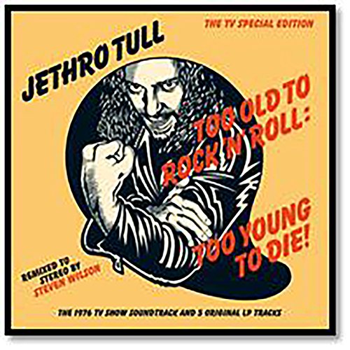 Jethro Tull Too Old to Rock 'N' Roll: Too Young To Die