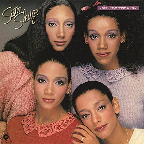 Sister Sledge Love Somebody Today