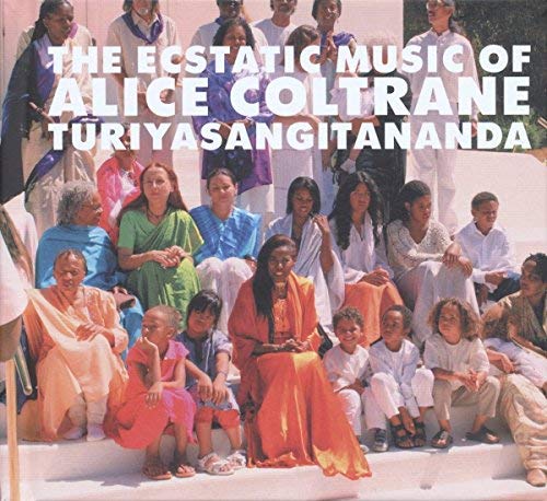 World Spirituality Classics 1: The Ecstatic Music Of Turiya Alice Coltrane