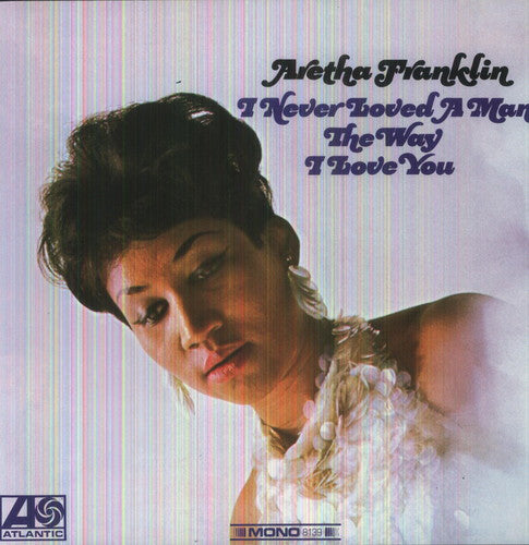 I Never Loved a Man the Way I Love You [Import] (180 Gram Vinyl)