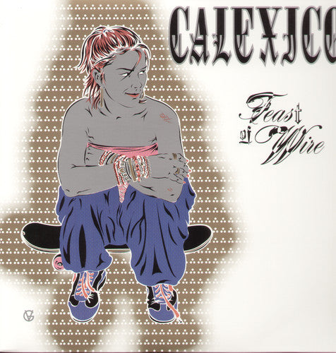 Feast of Wire (Reissue)