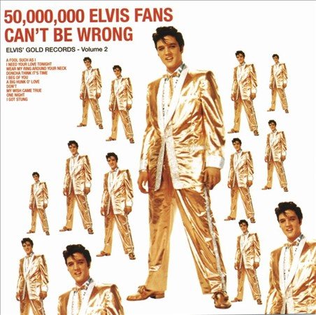 50,000,000 ELVIS FANS CAN'T BE WRONG