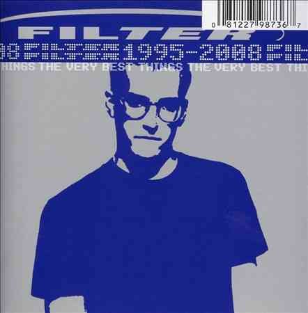 Filter: The Very Best Things (1995-2008)