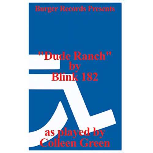 Dude Ranch By Blink 182 As Played By Colleen Green