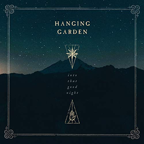 Hanging Garden Into That Good Night