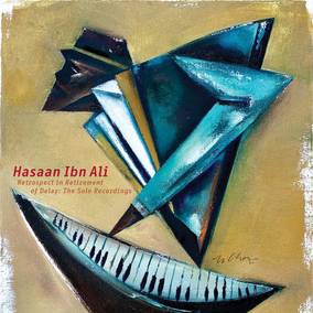 Hasaan Ibn Ali Retrospect In Retirement Of Delay: The Solo Recordings (RSD 4/23/2022)