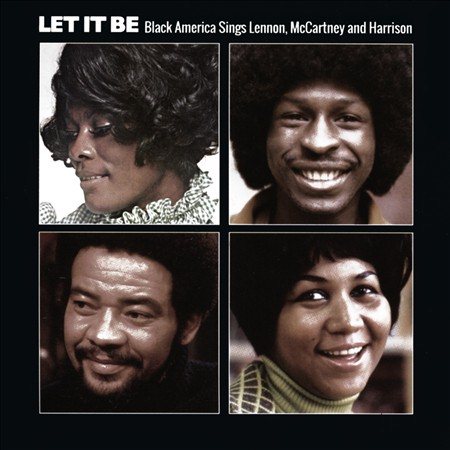LET IT BE: BLACK AMERICA SINGS LENNON MCCARTNEY &