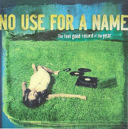 No Use For A Name FEEL GOOD RECORD OF THE YEAR