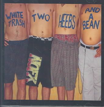 WHITE TRASH TWO HEEBS & A BEAN