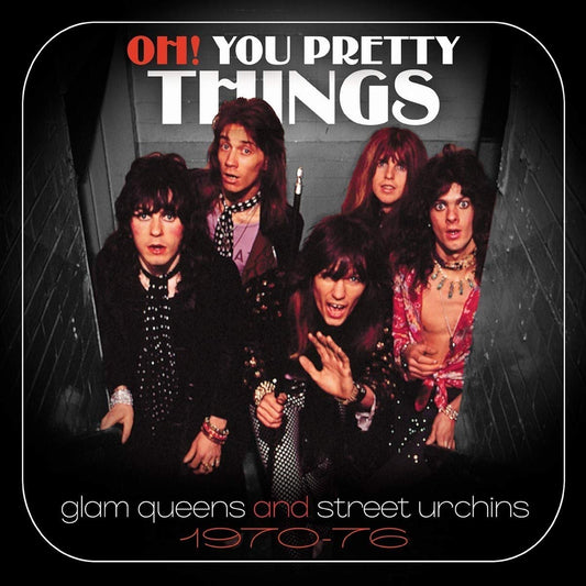 Oh! You Pretty Things: Glam Queens & Street Urchins 1970-1976 [Import]