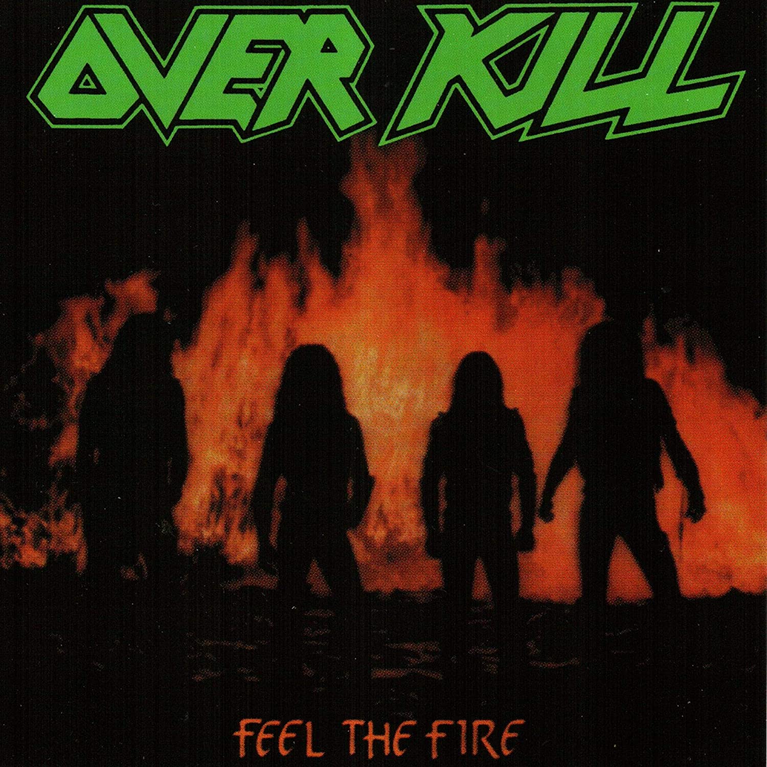 Over Kill Feel the Fire