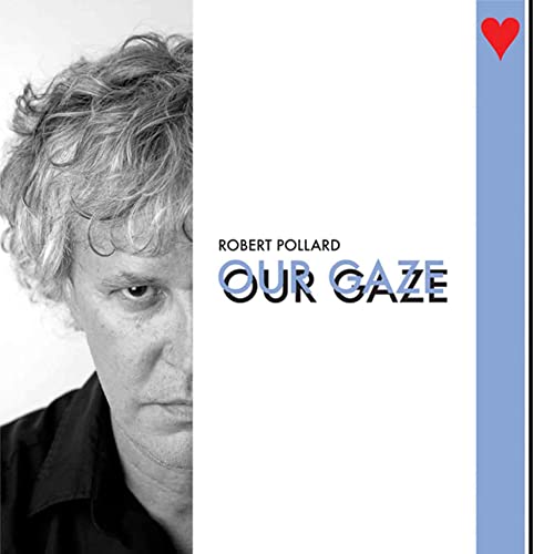 POLLARD, ROBERT Our Gaze